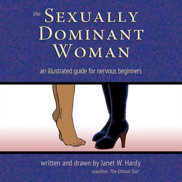 The Sexually Dominant Woman by Janet W. Hardy (Paperback Book)