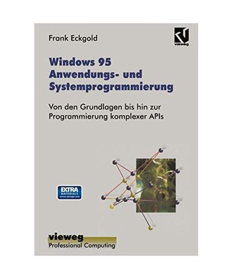 Windows 95 Anwendungs- und Systemprogrammierung: Von den Grundlagen bis hin zur 