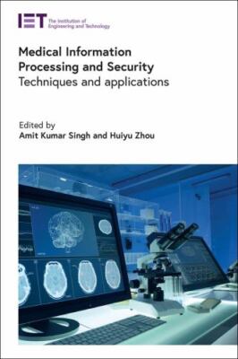 Medical Information Processing and Security : Techniques and Applications, Ha...