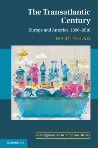 The Transatlantic Century Europe and America, 1890–2010 Nolan Paperback