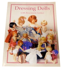 RARE 2005 Dressing Dolls Rosemarie Ionker for Creative Crafters PB Book 1st Ed
