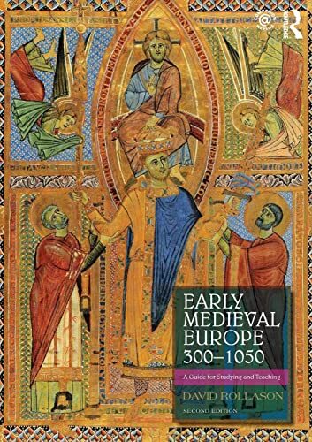 Early Medieval Europe 3001050: A Guide for Studying and Teaching, Rolla PB..