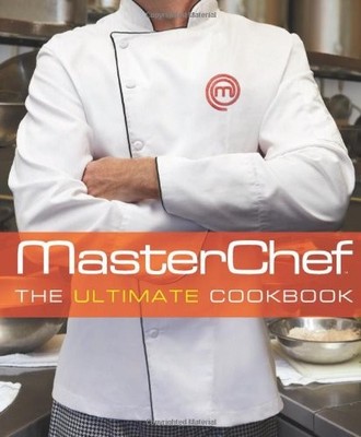 MASTERCHEF (TM): THE ULTIMATE COOKBOOK By The Contestants And Judges Of Mint