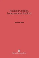 Nicholas C. Edsall | Richard Cobden, Independent Radical | Buch | Englisch