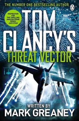 Threat Vector: INSPIRATION FOR THE THRILLING AMAZON PRIME SERIES JACK RYAN by To
