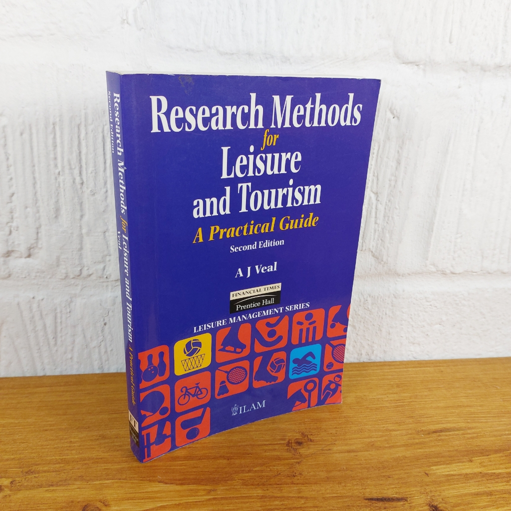 Research Methods For Leisure and Tourism: A Practical Guide by Tony.J. Veal ...