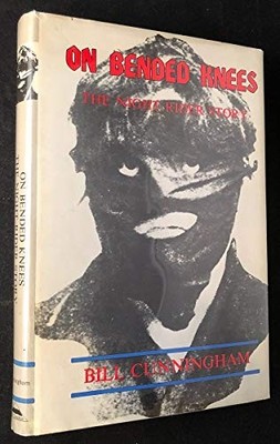 ON BENDED KNEES: THE NIGHT RIDER STORY By Bill Cunningham - Hardcover EXCELLENT