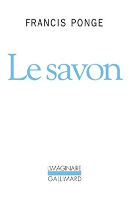 Le savon (L'IMAGINAIRE), Ponge, Francis