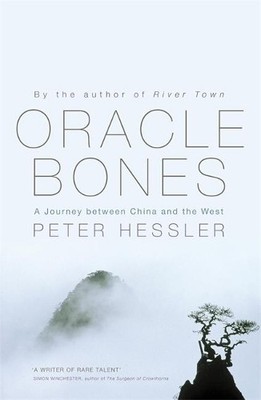 Oracle Bones: A Journey Between China and the West by Hessler, Peter 0719564409