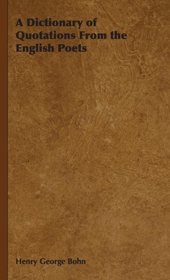 Henry George Bohn | A Dictionary of Quotations From the English Poets | Buch