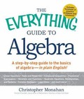 Everything®: Guide to Algebra : A Step-by-Step Guide to the Basics of Algebra - In Plain English! by John E. Parnell and Christopher D. Monahan (2011, Paperback)