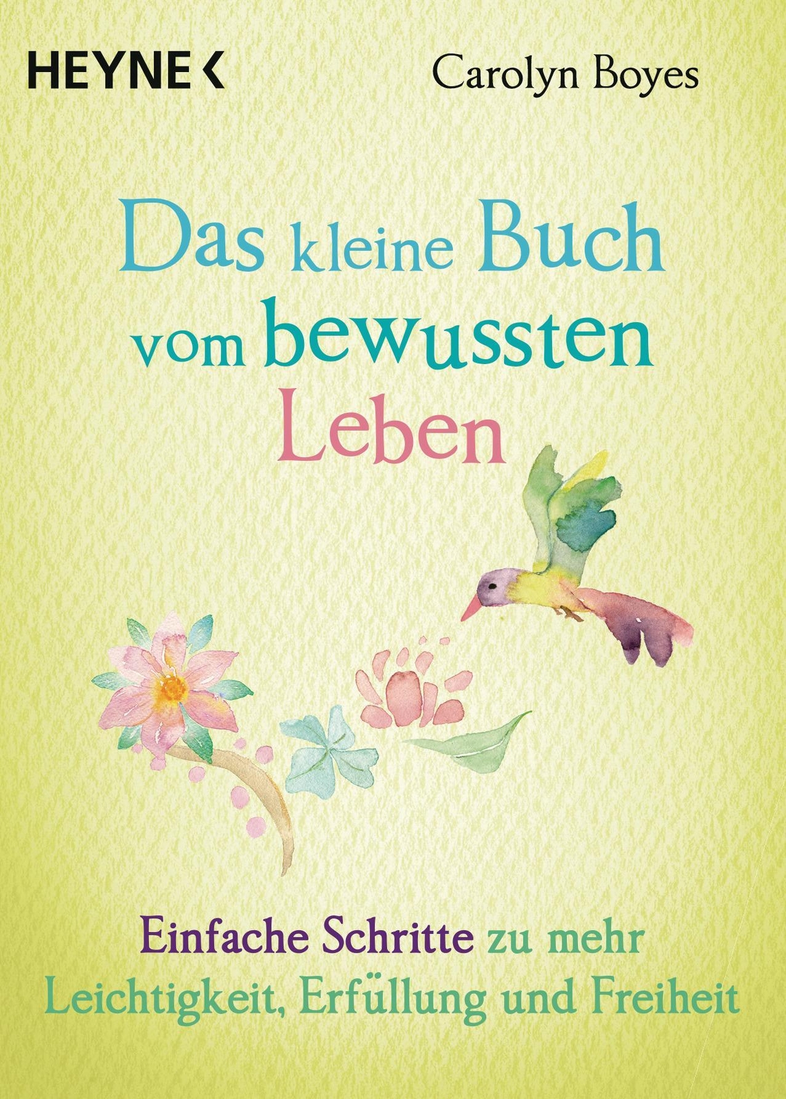 Das Kleine Buch Vom Bewussten Leben Carolyn Boyes
