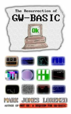 Ok : The Resurrection of Gw-basic, Paperback by Lorenzo, Mark Jones, Brand Ne...