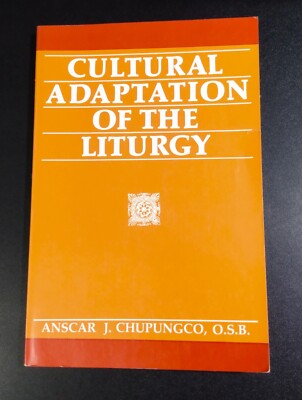 CULTURAL ADAPTATION OF THE LITURGY - Anscar J. Chupungco, OSB  (1982) Priest Est