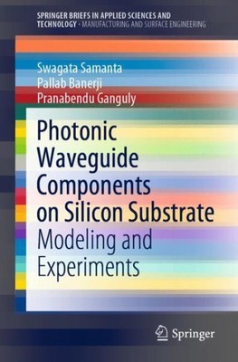 Photonic Waveguide Components on Silicon Substrate : Modeling and Experiments...