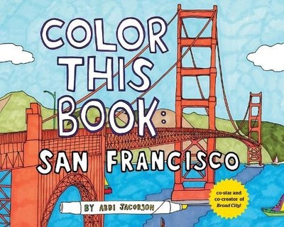 Abbi Jacobson Color this Book: San Francisco (Taschenbuch)