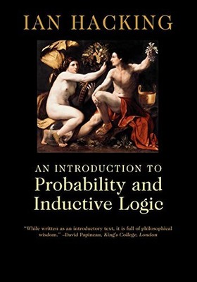 An Introduction to Probability and Inductive Logic by Hacking