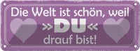 Blechschild 10X27 Cm Welt Ist SchöN Weil Du Bist Dekoration Spruch Zitat Deko Ge