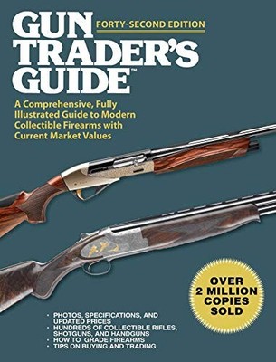 Gun Trader's Guide, Forty-Second Edition: A Comprehe...