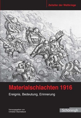 Christian Stachelbeck Materialschlachten 1916