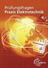 Prüfungsfragen Praxis Elektrotechnik | Ronald Neumann (u. a.) | Buch | 336 S.