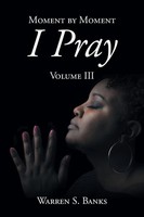 Moment By Moment I Pray Volume III Warren S. Banks Taschenbuch Englisch 2021