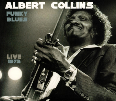 Albert Collins ~ Funky Blues: Live 1973 CD 2014 RockBeat Records   NEW  