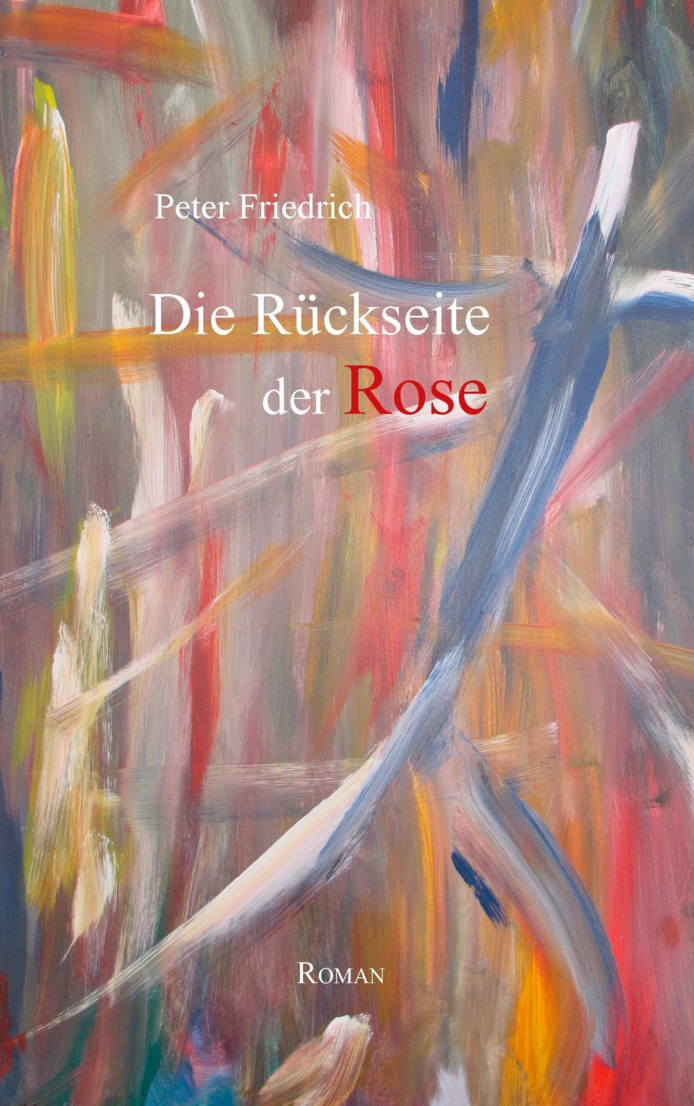 Thumbnail - Die Rückseite Der Rose Roman Peter Friedrich Taschenbuch Paperback 280