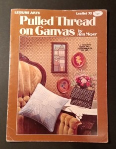 Pulled Thread on Canvas Leisure Arts # 75 Needlepoint Needlework by Ann Meyer