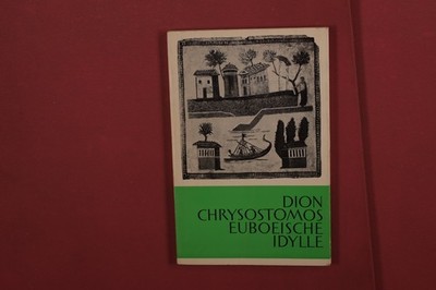 407156 Dion Chrysostomos EUBOEISCHE IDYLLE Artemis Verlags-AG