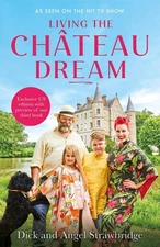 Living the ChÃ¢teau Dream by Dick Strawbridge (hardcover)