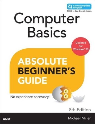Computer Basics Absolute Beginner's Guide, Windows by Miller, Michael 0789754517