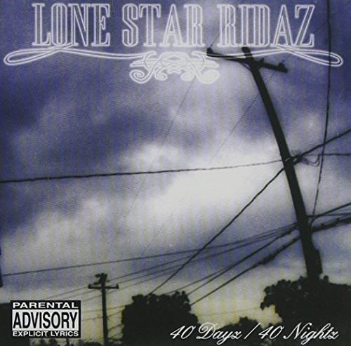 Lone Star Ridaz-40 Dayz/40 Nightz CD NUOVO