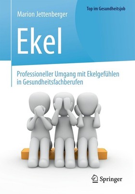 Marion Jettenberger / Ekel - Professioneller Umgang mit Ekelge ...9783662541548