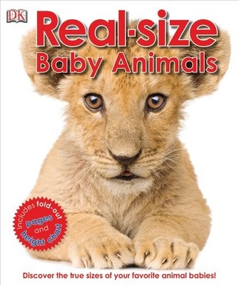 Real-Size Baby Animals,Marie Greenwood, Jenna Riggs, Polly Apple