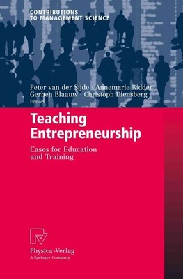 Teaching Entrepreneurship: Cases for Education and Training by Peter van der Sij