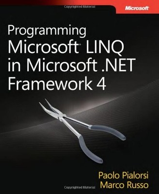 PROGRAMMING MICROSOFT LINQ IN MICROSOFT .NET FRAMEWORK 4 By Paolo Mint