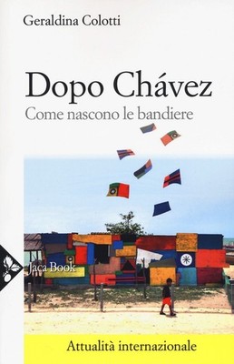 Neues Buch - Geraldina Colotti - After Chavez. Wie die Flaggen geboren werden - Jacke 