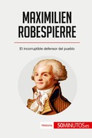 Maximilien Robespierre | El Incorruptible Defensor Del Pueblo | 50Minutos | Buch