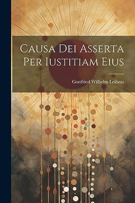 Causa Dei Asserta Per Iustitiam Eius - NEU Gottfried Wilhe 2023