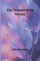 John Berryman | The Trouble With Telstar | Taschenbuch | Englisch (2024)
