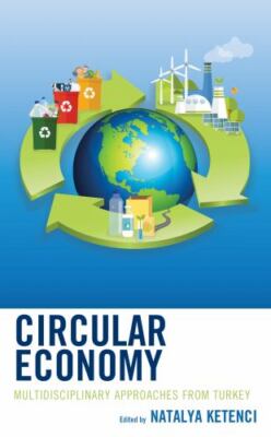Circular Economy : Multidisciplinary Approaches from Turkey, Hardcover by Ket...