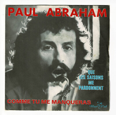 Paul Abraham Vinyl 45 Runden Sp 7 '' Que Les Seasons Me Pardonnent - Comme Tu