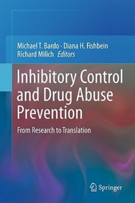 Inhibitory Control and Drug Abuse Prevention: From Research to Translation: New