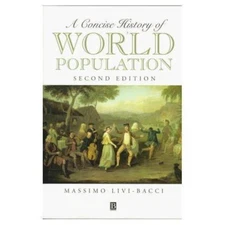 A Concise History of World Population by Massimo Livi Bacci