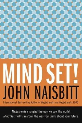 Mind Set!: Reset your thinking and see the future by Naisbitt, John 0061136883