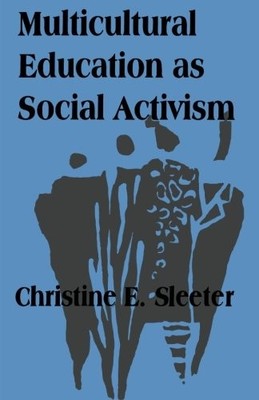 Multicultural Education As Social Activism (Suny Series, the Social Context of