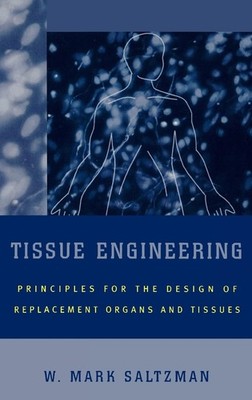 Tissue Engineering: Engineering Principles for the Design of Replacement Org...