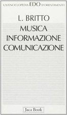 Musica, informazione, comunicazione [Paperback] Britto, Lino