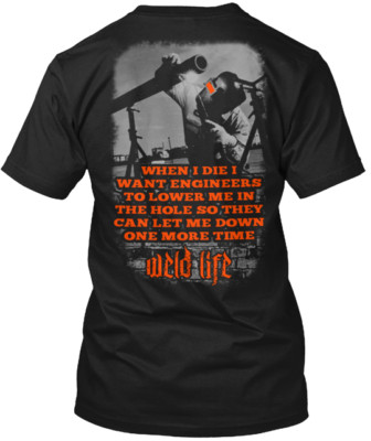 WELD LIFE ENGINEER Tee T-Shirt Made in the USA Size S to 5XL